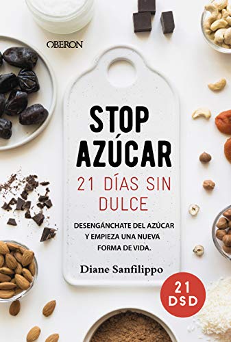 ¡Stop azúcar! 21 días sin dulce: Desengánchate del azúcar y empieza una nueva forma de vida (Libros singulares)
